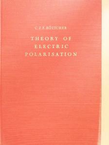 C. J. F. Böttcher - Theory of Electric Polarisation [antikvár]