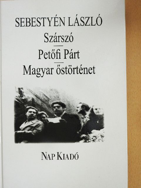 Benda Kálmán - Szárszó/Petőfi Párt/Magyar őstörténet [antikvár]