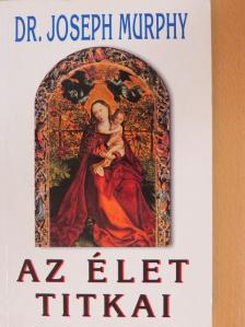 Dr. Joseph Murphy - Az élet titkai [antikvár]