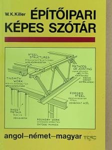 W. K. Killer - Építőipari képes szótár [antikvár]