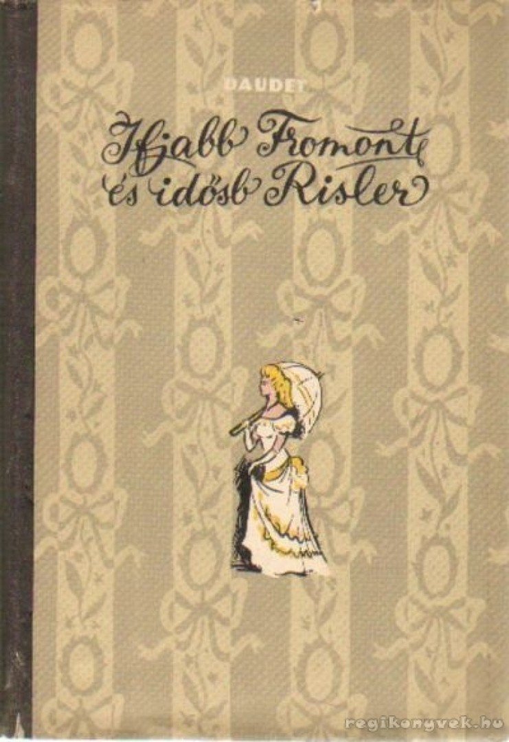 Daudet, Alphonse - Ifjabb Fromont és idősb Risler [antikvár]