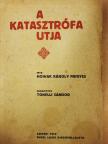 Nowak Károly Frigyes - A katasztrófa utja [antikvár]