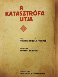 Nowak Károly Frigyes - A katasztrófa utja [antikvár]