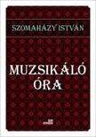 SZOMAHÁZY ISTVÁN - Muzsikáló óra [eKönyv: epub, mobi]