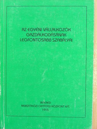 Dr. Hadi László - Az egyéni vállalkozók gazdálkodásának legfontosabb szabályai I. [antikvár]