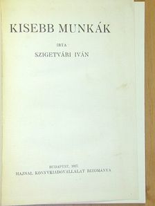 Szigetvári Iván - Kisebb munkák [antikvár]