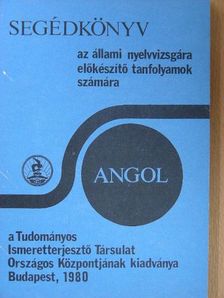Segédkönyv az állami nyelvvizsgára előkészítő tanfolyamok számára - Angol [antikvár]