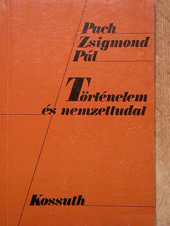 Pach Zsigmond Pál - Történelem és nemzettudat [antikvár]