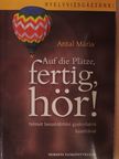Antal Mária - Auf die Plätze, fertig, hör! [antikvár]