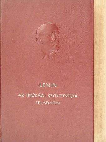 V. I. Lenin - Az ifjúsági szövetségek feladatai [antikvár]