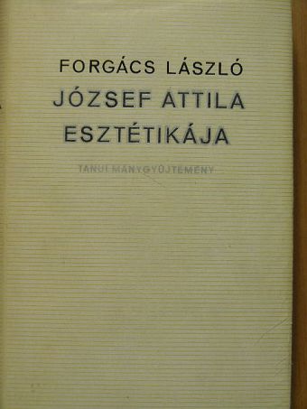 Forgács László - József Attila esztétikája [antikvár]