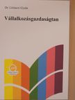 Dr. Lőrinczi Gyula - Vállalkozásgazdaságtan [antikvár]