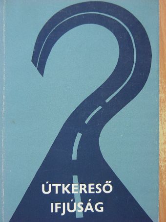 Fejti György - Útkereső ifjúság [antikvár]