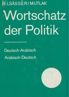 Hans-Hermann Elsäßer, Ingelore Mutlak - Wortschatz der Politik [antikvár]