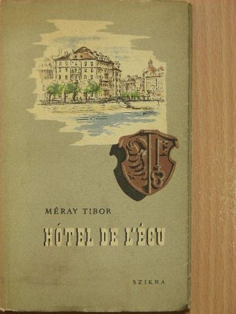 Méray Tibor - Hotel de L'Écu [antikvár]