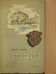 Méray Tibor - Hotel de L'Écu [antikvár]