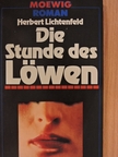 Herbert Lichtenfeld - Die Stunde des Löwen [antikvár]