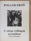 Polgár Ernő - A sárga csillagok nyomában (dedikált példány) [antikvár]