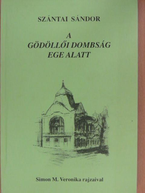 Szántai Sándor - A gödöllői dombság ege alatt (dedikált példány) [antikvár]