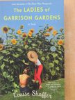 Louise Shaffer - The Ladies of Garrison Gardens [antikvár]