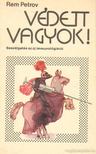 Petrov, Rem - Védett vagyok! [antikvár]