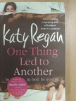 Katy Regan - One Thing Led to Another [antikvár]