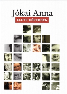 Molnárné Bánky Nóra - Mezey Katalin szerk. - Jókai Anna élete képekben