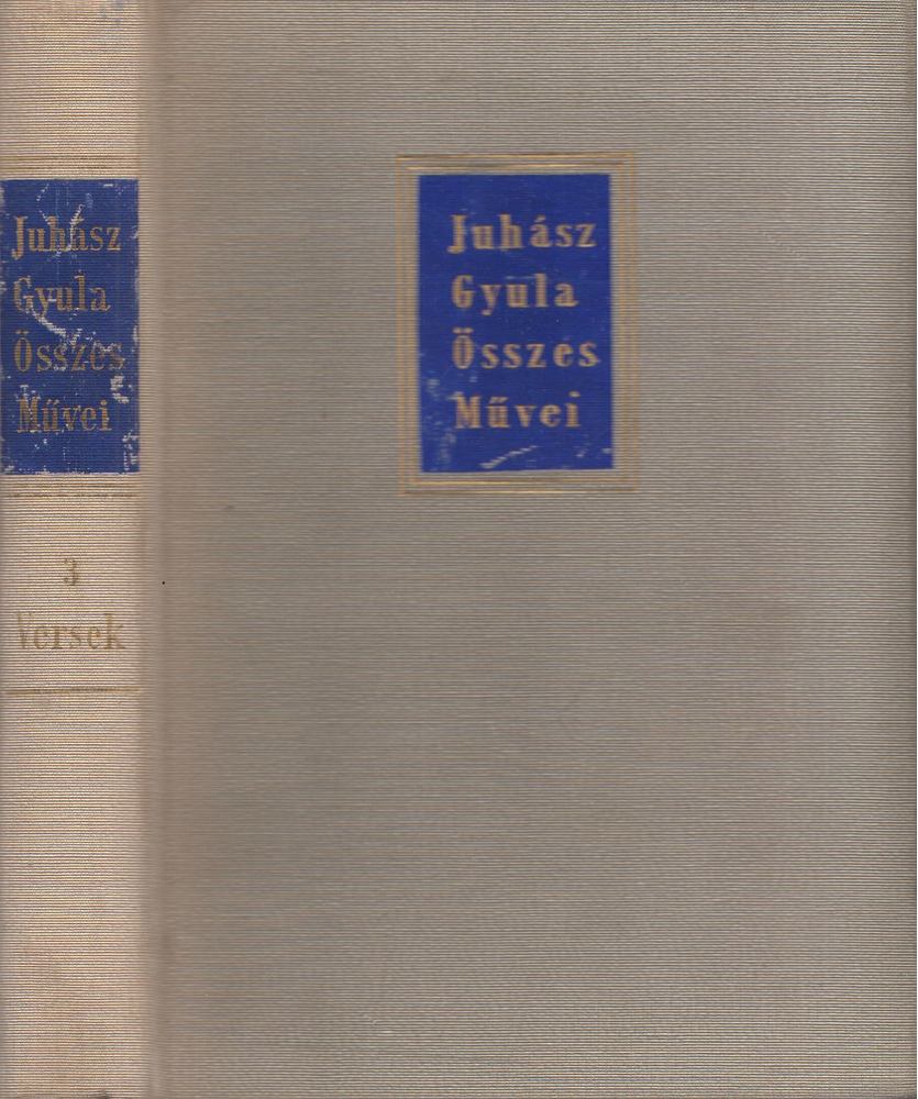 JUHÁSZ GYULA - Juhász Gyula összes művei - Versek III. [antikvár]