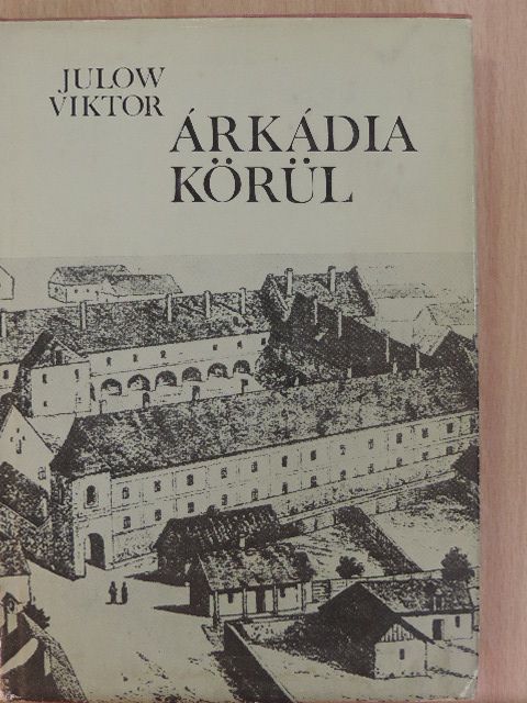 Julow Viktor - Árkádia körül [antikvár]