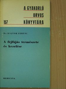 Dr. Kajtor Ferenc - A fejfájás természete és kezelése [antikvár]