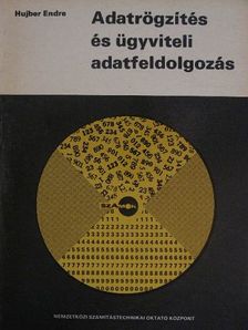 Hujber Endre - Adatrögzítés és ügyviteli adatfeldolgozás [antikvár]