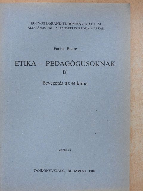 Farkas Endre - Etika - pedagógusoknak B. [antikvár]