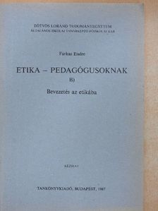 Farkas Endre - Etika - pedagógusoknak B. [antikvár]