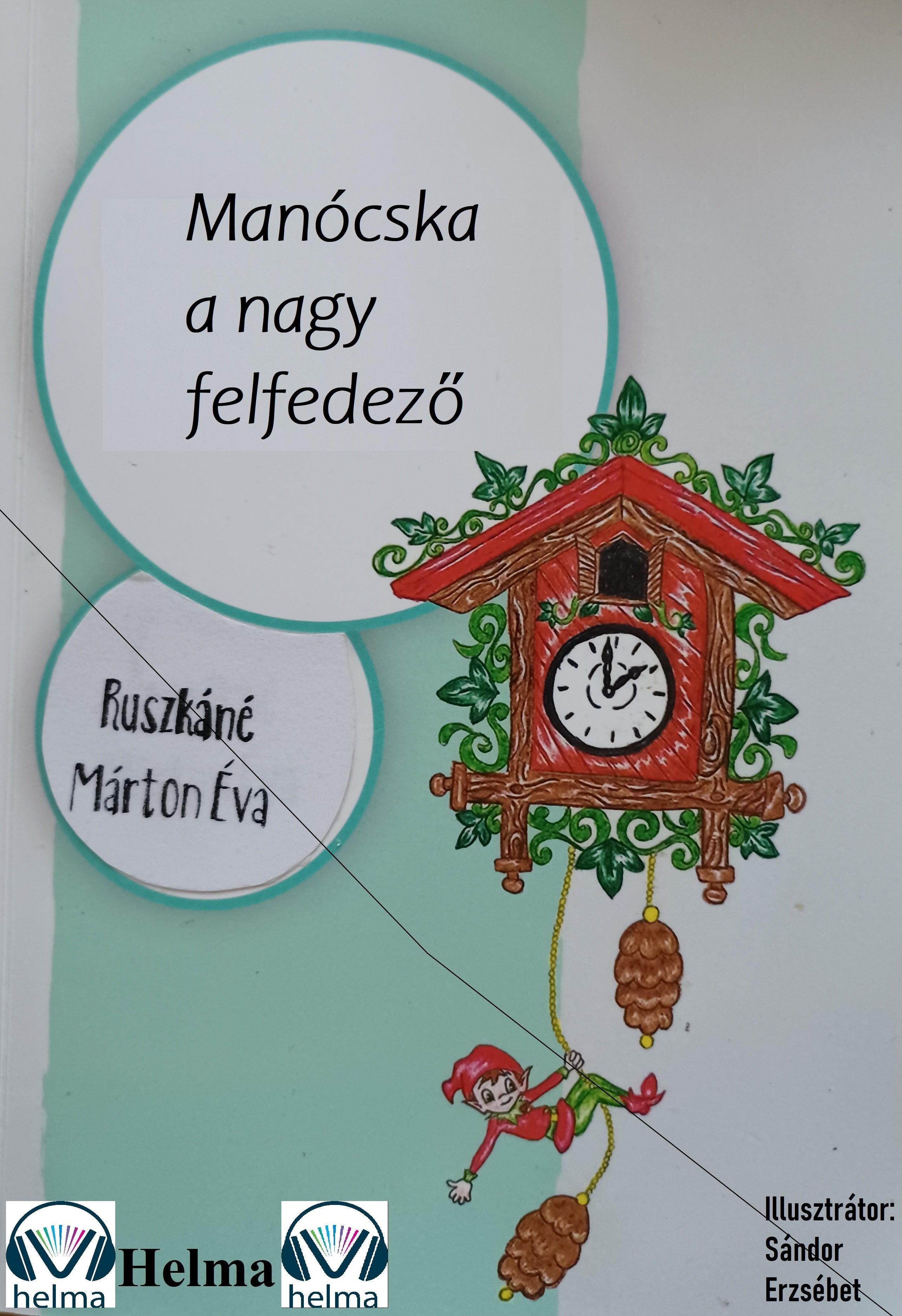 Márton Éva Ruszkáné - Manócska a nagy felfedező [eKönyv: epub, mobi]