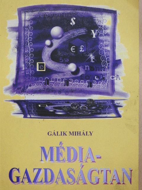 Gálik Mihály - Médiagazdaságtan [antikvár]