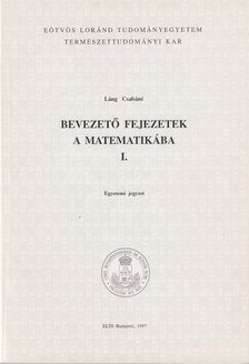 Láng Csabáné - Bevezető fejezetek a matematikába I. [antikvár]