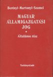 Dr. Berényi Sándor, Dr. Martonyi János, Dr. Szamel Lajos - Magyar államigazgatási jog - Általános rész [antikvár]