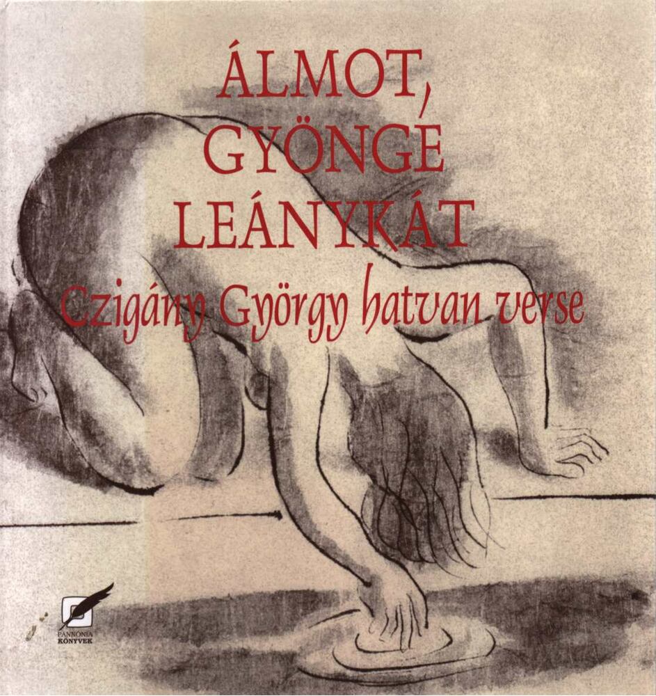 CZIGÁNY GYÖRGY - Álmot, gyönge leánykát (dedikált) [antikvár]