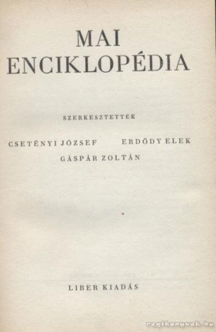 Csetényi József, Erdődy Elek, Gáspár Zoltán - Mai enciklopédia [antikvár]