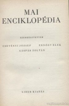 Csetényi József, Erdődy Elek, Gáspár Zoltán - Mai enciklopédia [antikvár]