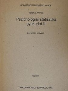 Vargha András - Pszichológiai statisztika gyakorlat II. [antikvár]