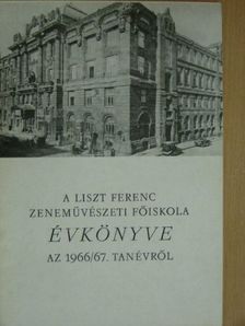 A Liszt Ferenc Zeneművészeti Főiskola évkönyve az 1966/67. tanévről [antikvár]