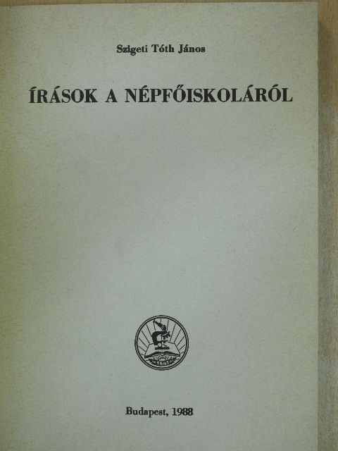 Szigeti Tóth János - Írások a Népfőiskoláról [antikvár]