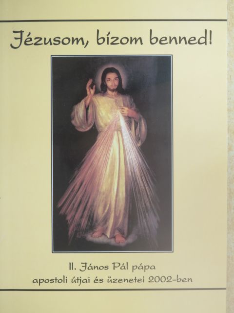 II. János Pál pápa - Jézusom, bízom benned! [antikvár]