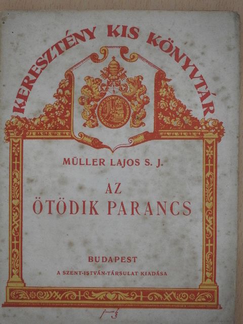 Müller Lajos S. J - A negyedik parancs [antikvár]