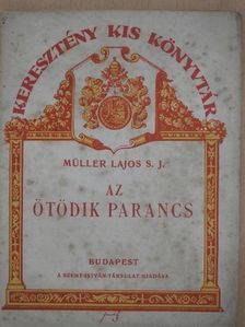 Müller Lajos S. J - A negyedik parancs [antikvár]