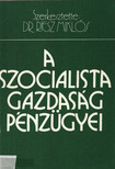 Dr. Riesz Miklós - A szocialista gazdaság pénzügyei [antikvár]