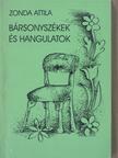 Zonda Attila - Bársonyszékek és hangulatok [antikvár]