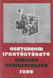 Baják István - Esztergom ipartörténete [antikvár]