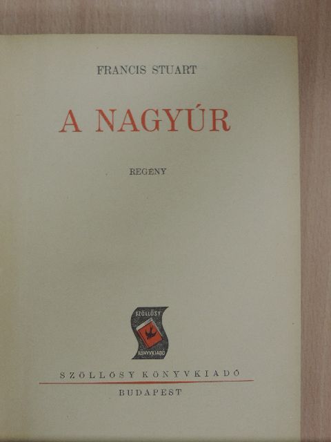 Francis Stuart - A nagyúr [antikvár]